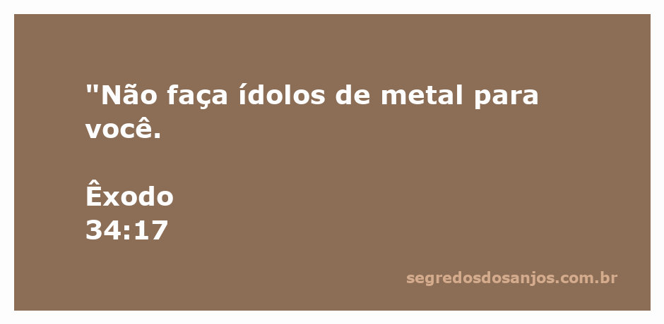 Imagem representativa do versículo Êxodo 34:17, que ensina sobre a proibição de fazer ídolos de metal.