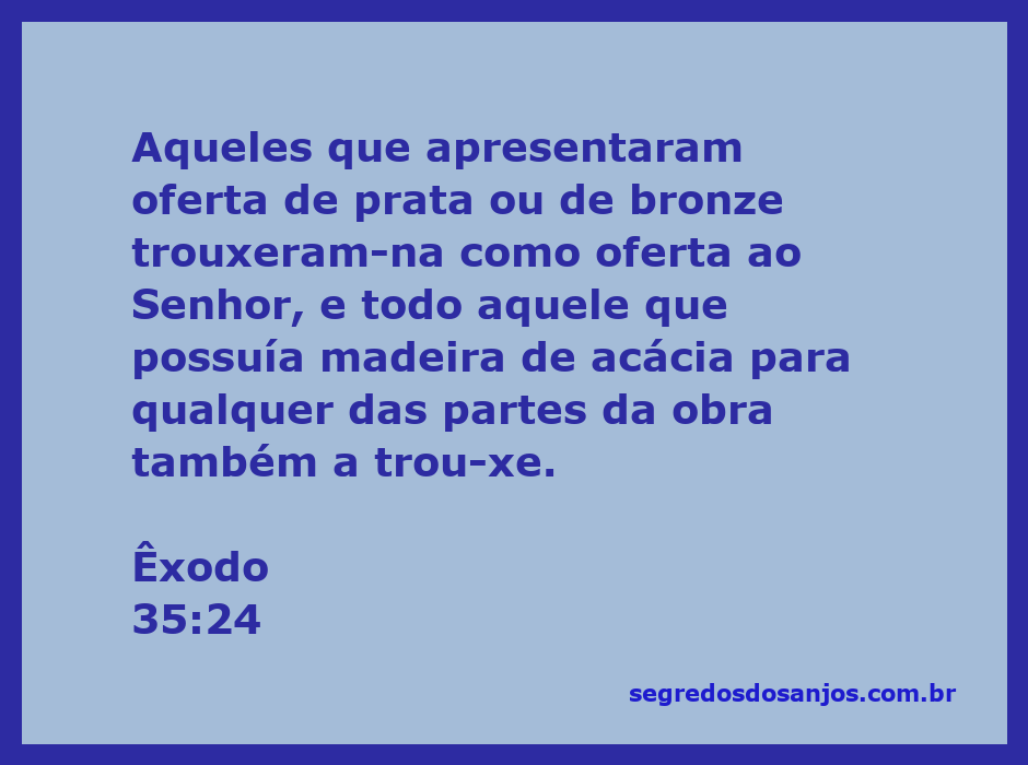 Imagem de uma oferta de prata e bronze sendo apresentada como sacrifício ao Senhor, com madeira de acácia ao fundo.