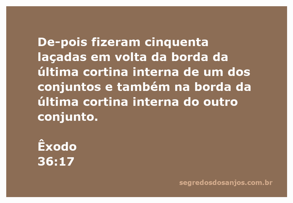 Cortinas internas do tabernáculo com laçadas em sua borda, representando a passagem de Êxodo 36:17.