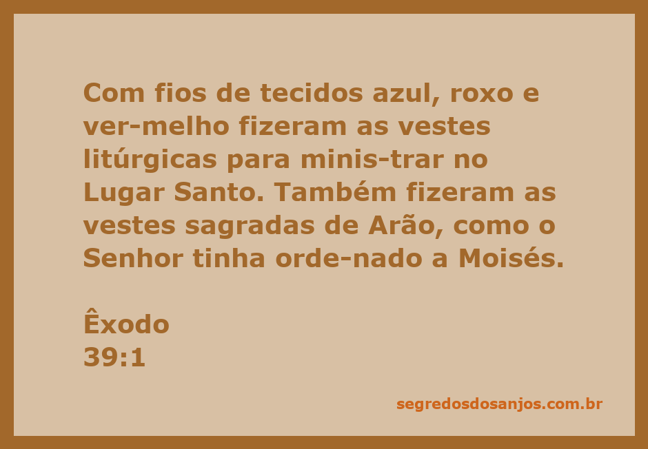 Vestes litúrgicas de Arão, feitas com tecidos azul, roxo e vermelho, representando a obediência às ordens de Deus.