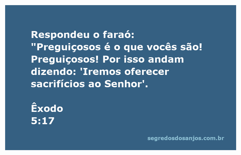 Faraó repreendendo os israelitas por sua suposta preguiça em Êxodo 5:17