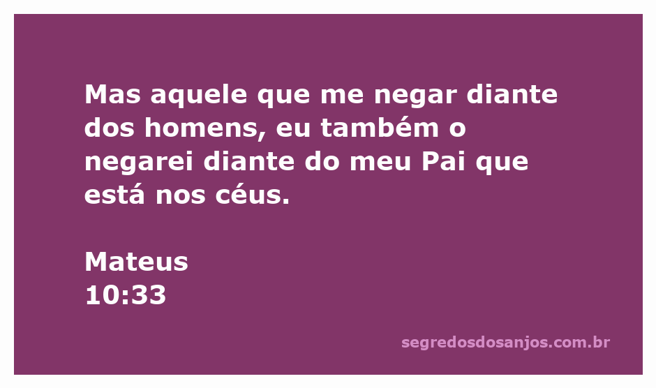Imagem que ilustra Mateus 10:33, destacando a importância de afirmar a fé em Jesus diante dos homens.