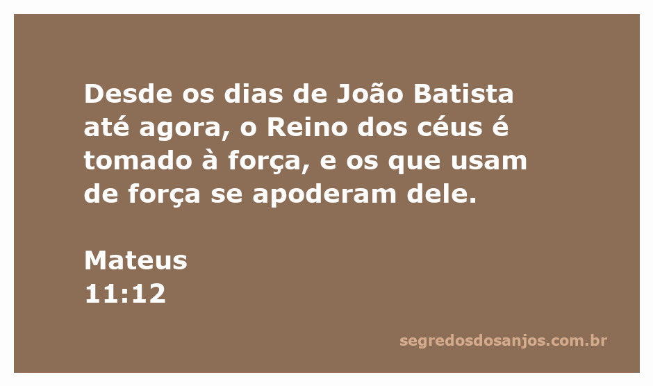Imagem que ilustra Mateus 11:12, destacando a força e determinação em alcançar o Reino dos céus.