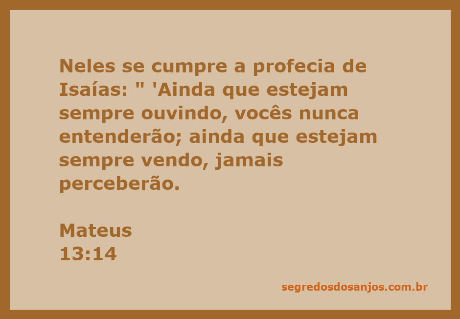 Ilustração da passagem bíblica Mateus 13:14, destacando a profecia de Isaías sobre a incompreensão espiritual.
