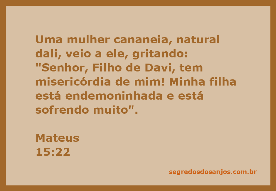 Uma mulher cananeia se ajoelha diante de Jesus pedindo ajuda para sua filha que está sofrendo.