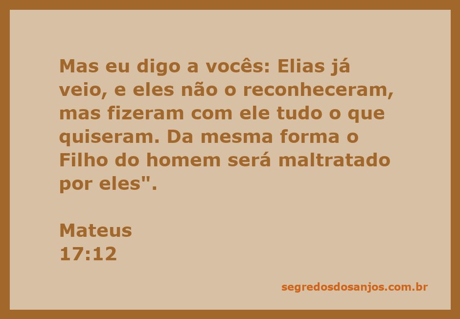 Ilustração do versículo Mateus 17:12, destacando a vinda de Elias e o maltrato ao Filho do Homem.