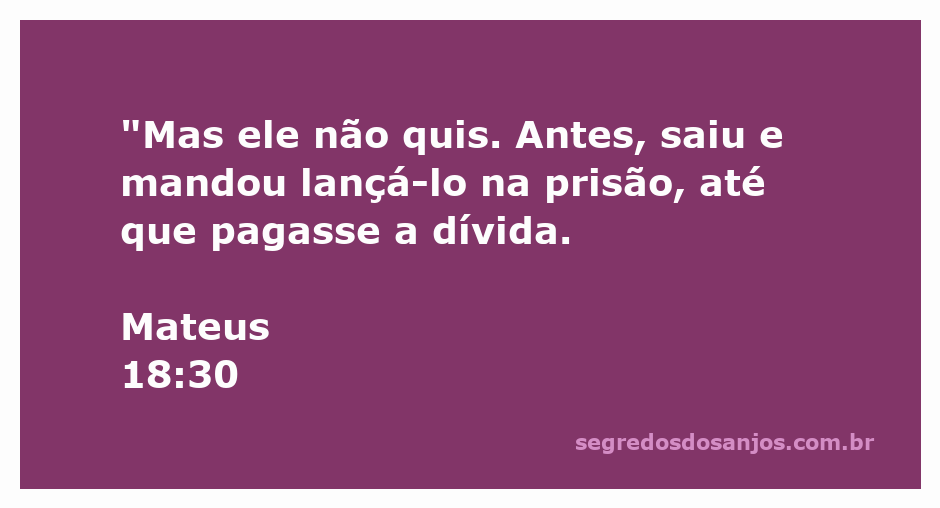 Ilustração da parábola do credor incompassivo em Mateus 18:30, mostrando um homem sendo preso por não pagar sua dívida.