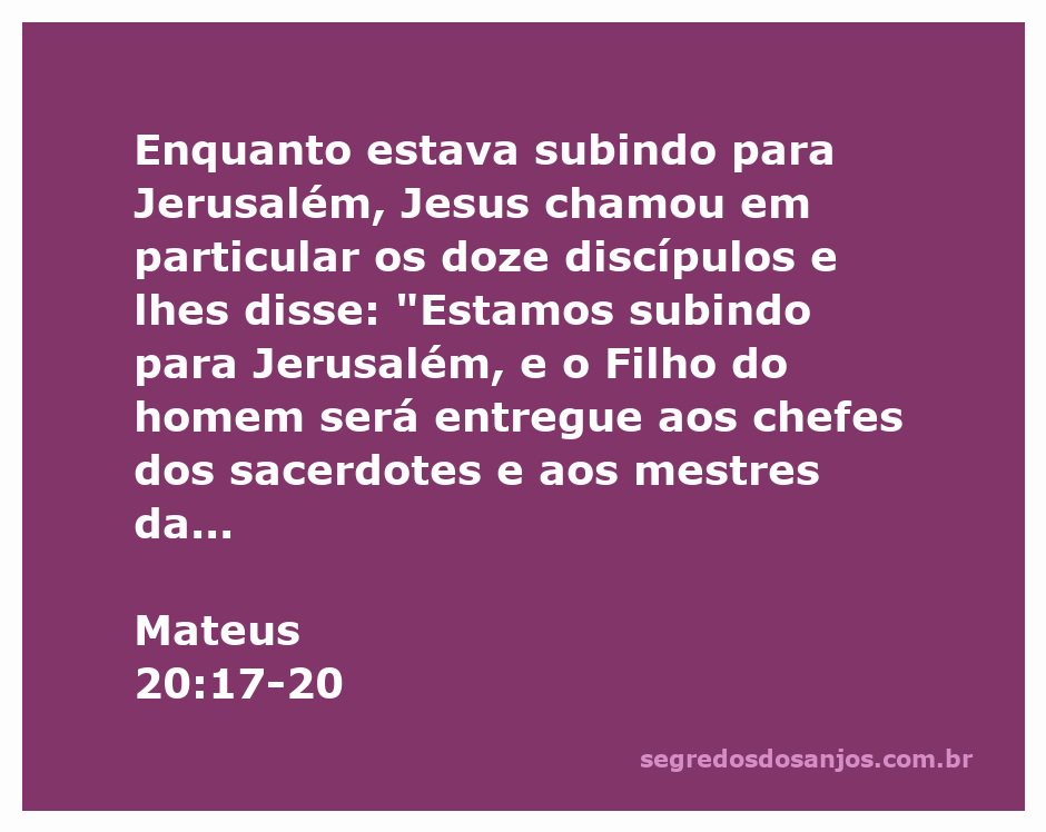 Jesus anuncia sua paixão e ressurreição aos doze discípulos enquanto sobe para Jerusalém