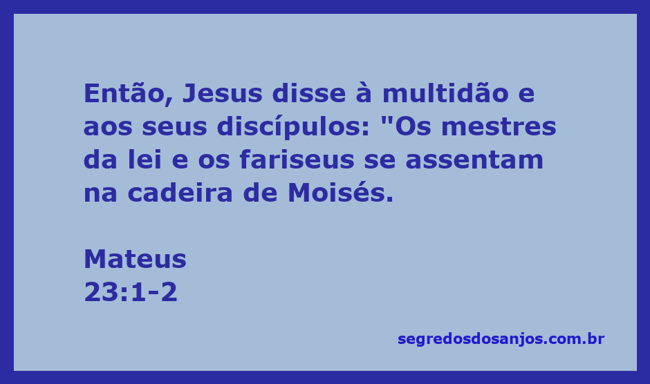 Jesus ensinando sobre os mestres da lei e fariseus na cadeira de Moisés.
