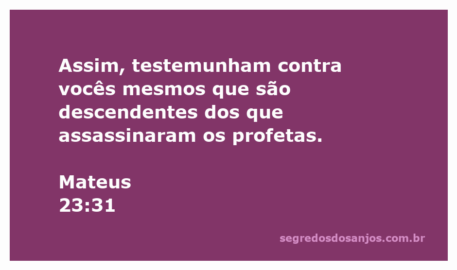 Versículo de Mateus 23:31 sobre a descendência dos assassinos dos profetas.