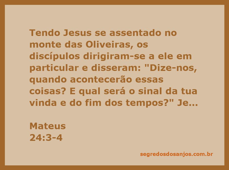 Os discípulos perguntando a Jesus sobre o fim dos tempos no monte das Oliveiras.