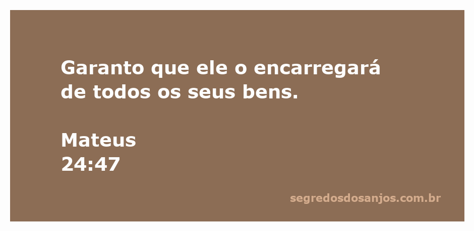 Ilustração do versículo Mateus 24:47, enfatizando a responsabilidade e confiança nos bens que Deus entrega.