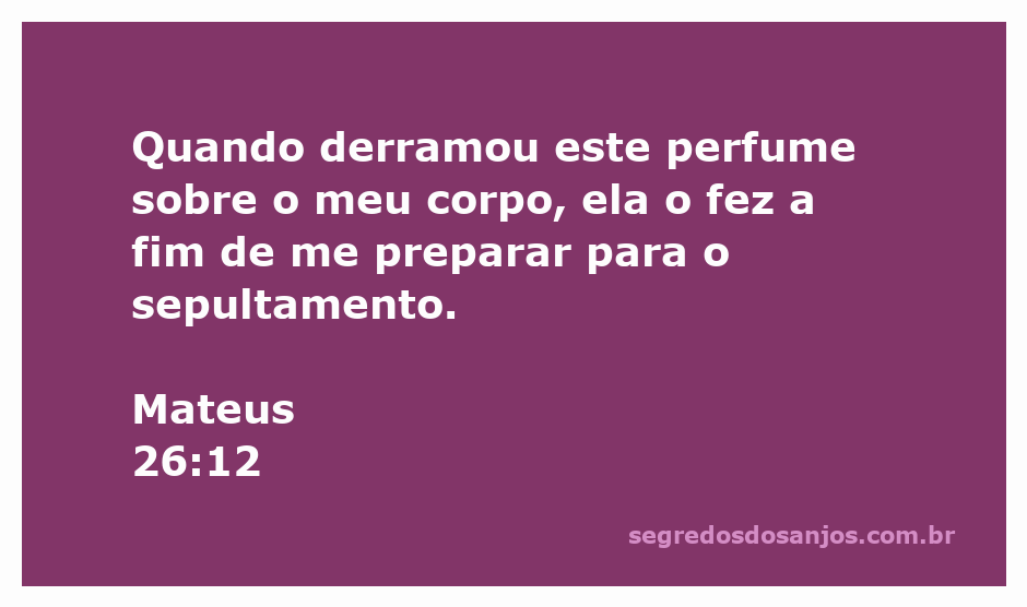 Cena de uma mulher derramando perfume sobre Jesus, simbolizando preparação para o sepultamento.