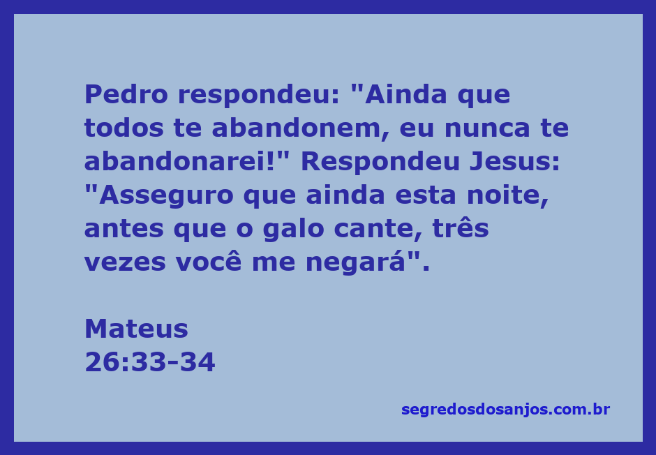 Pedro professando sua lealdade a Jesus antes da sua negação.