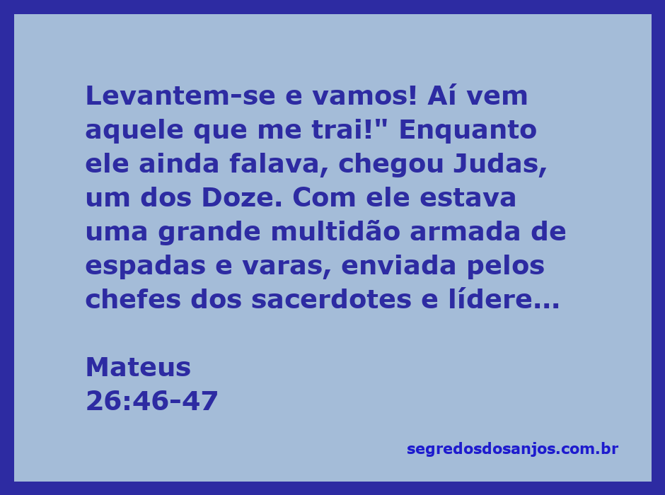 Jesus dizendo a seus discípulos para se levantarem enquanto Judas se aproxima com uma multidão armada.