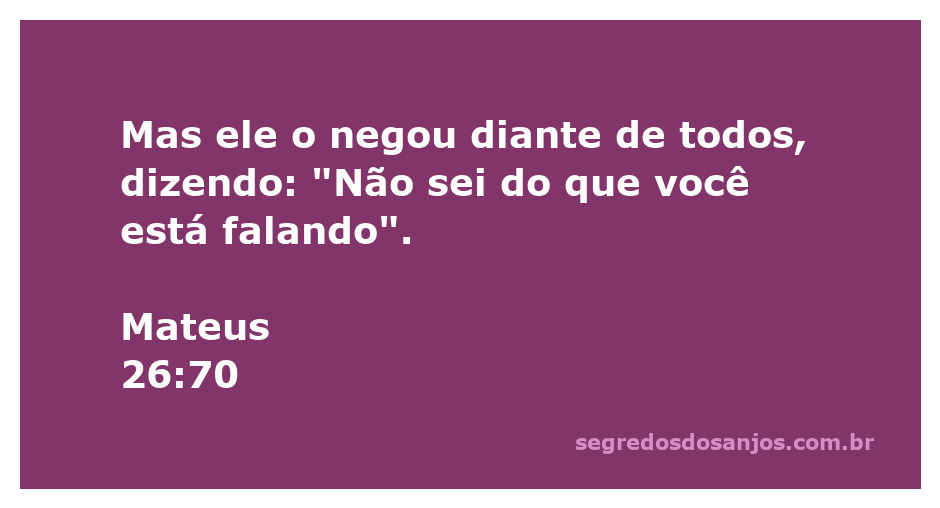 Imagem de Pedro negando conhecer Jesus diante do Sinédrio, conforme Mateus 26:70.