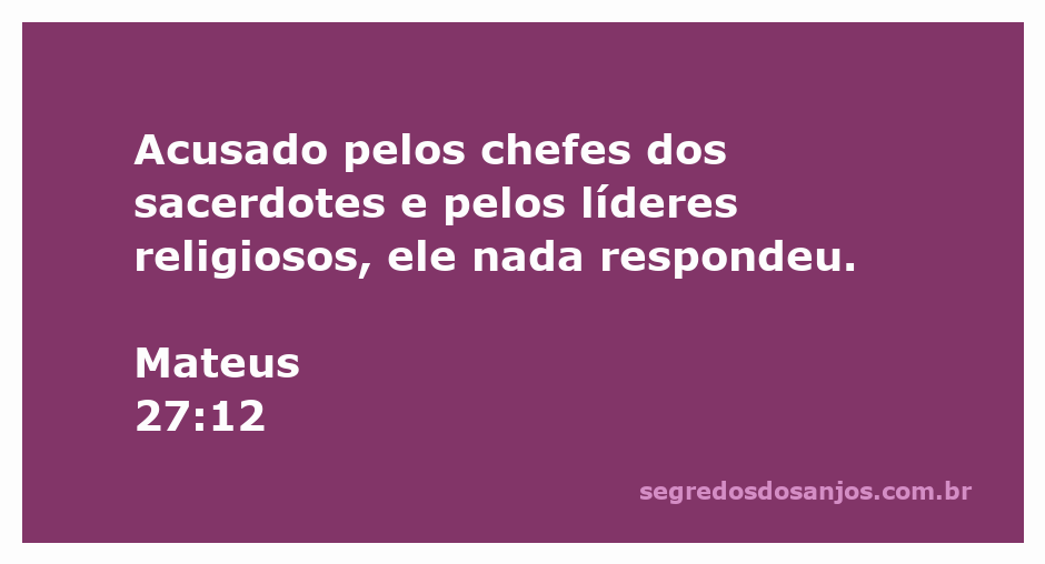 Jesus em silêncio diante dos líderes religiosos e sacerdotes, representando sua inocência.