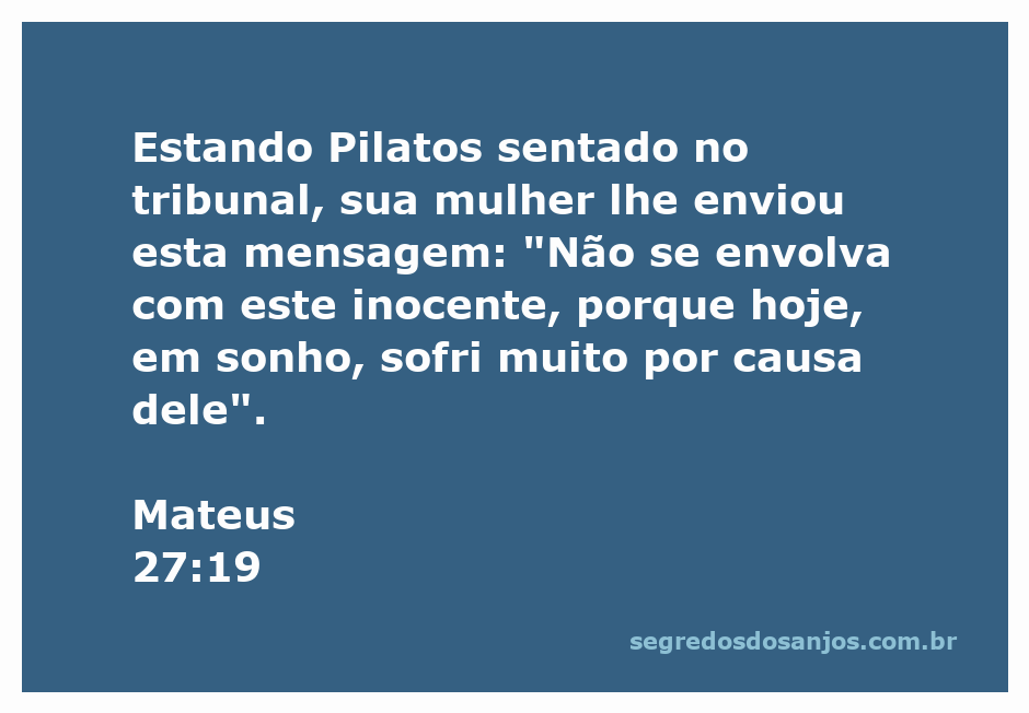 Mensagem enviada pela esposa de Pilatos sobre Jesus, destacando seu sonho preocupante.