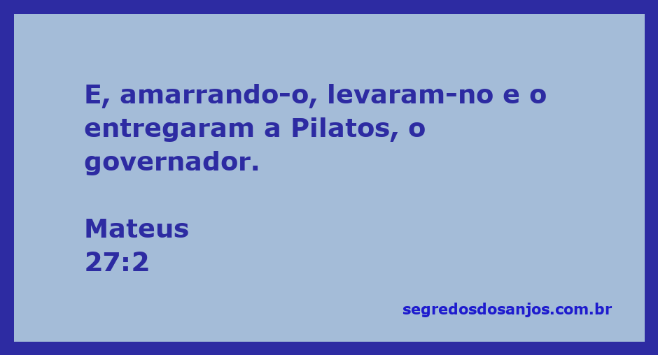 Jesus sendo levado amarrado para Pilatos, simbolizando a entrega do Messias ao governador.