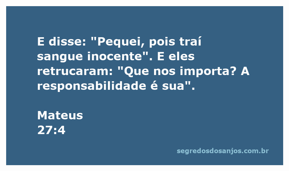 Judas Iscariotes reconhece sua traição de Jesus e declara sua culpa.