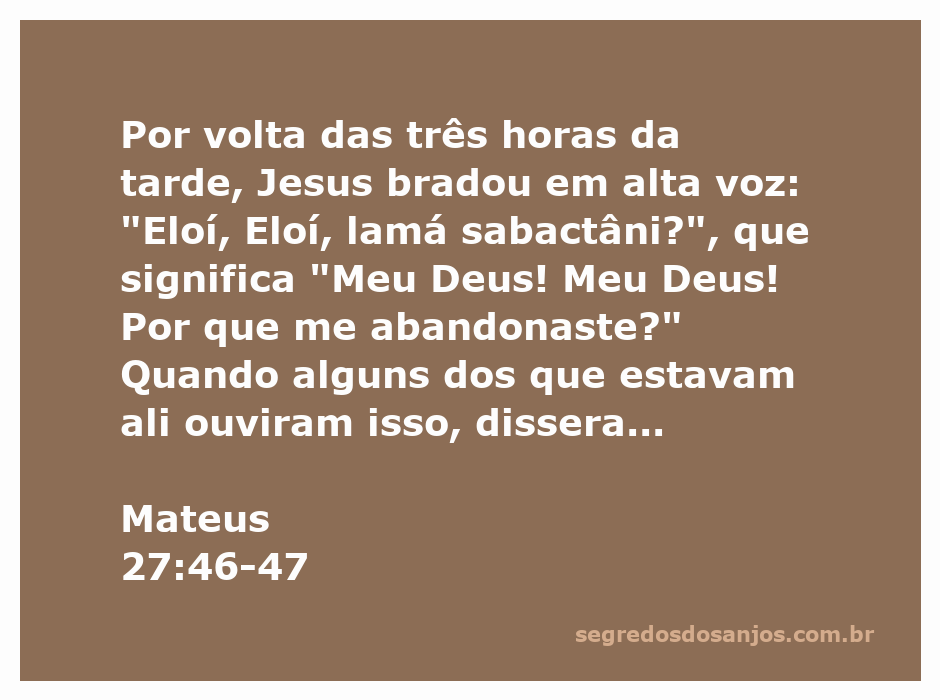 Jesus clamando na cruz, expressando seu desespero com a frase 'Meu Deus! Meu Deus! Por que me abandonaste?'