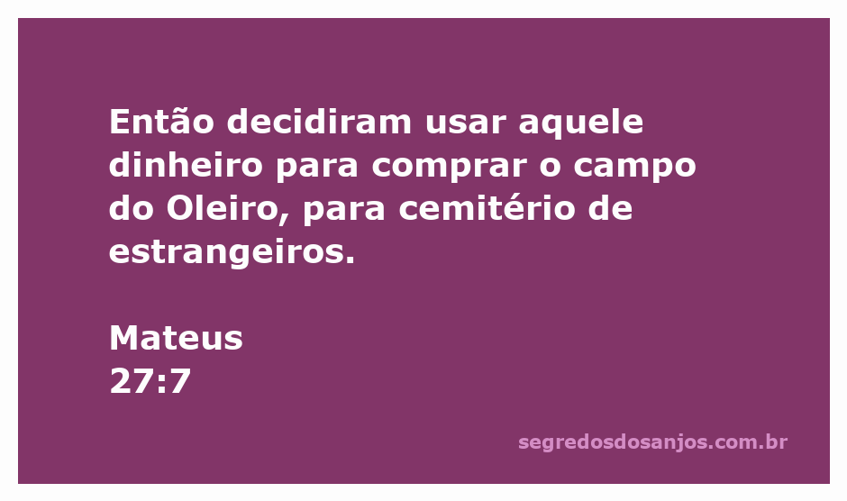 Campo do Oleiro, local comprado com a prata recebida pela traição de Judas Iscariotes, representando o cemitério de estrangeiros.