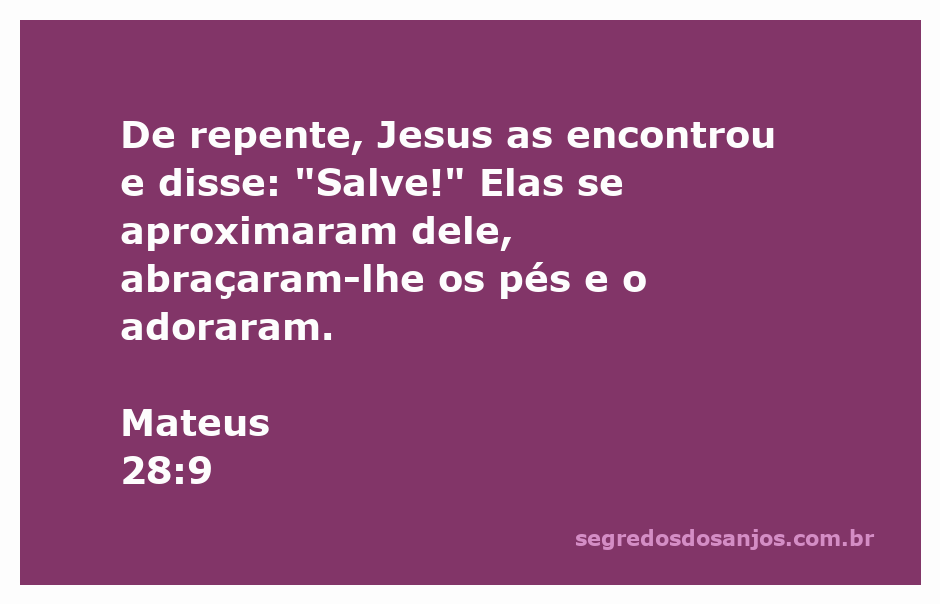 Jesus encontra as mulheres após a ressurreição, trazendo uma mensagem de saudação e adoração.