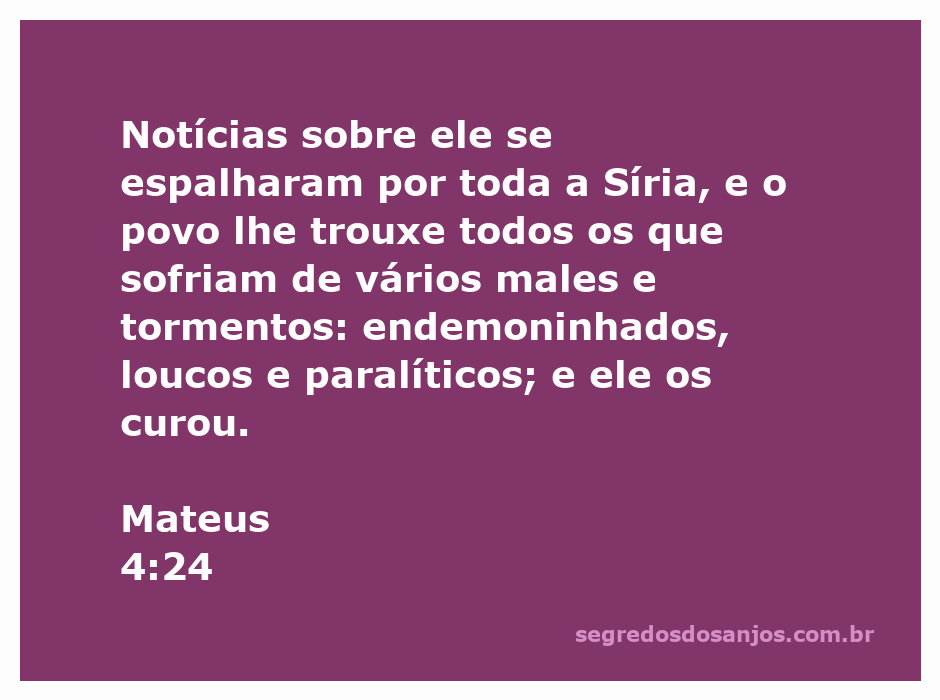 Jesus curando pessoas que sofrem de diversas enfermidades e possessões, conforme relato de Mateus 4:24.