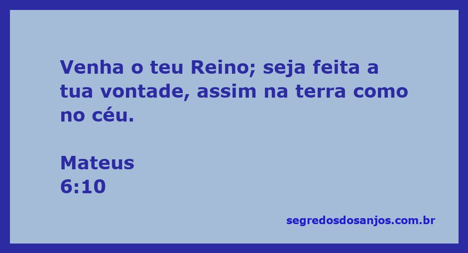 Imagem do versículo Mateus 6:10 que diz 'Venha o teu Reino; seja feita a tua vontade, assim na terra como no céu.'