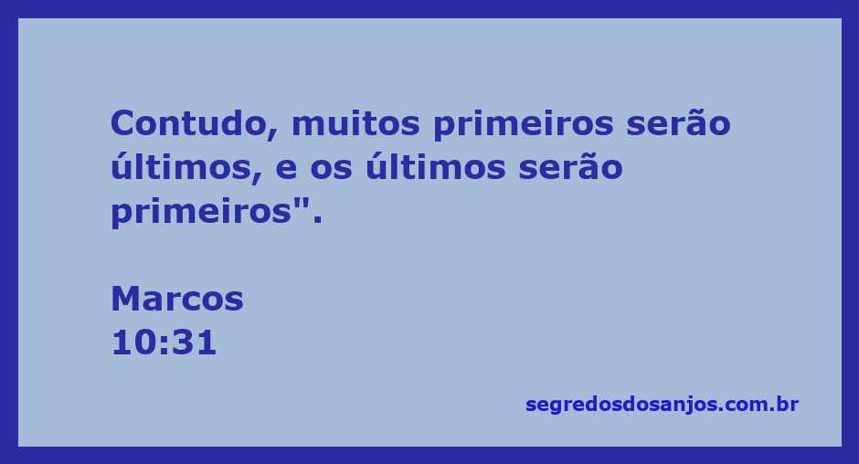 Imagem representando a passagem de Marcos 10:31 sobre a inversão de posições entre os primeiros e os últimos.