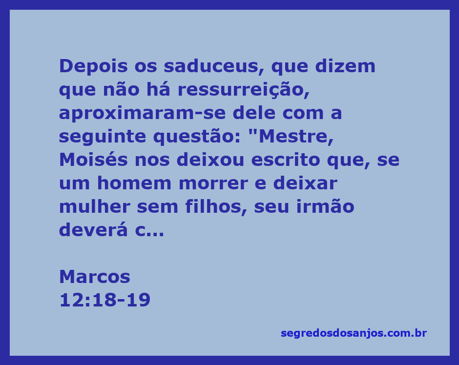 Os saduceus questionam Jesus sobre a ressurreição e o casamento na lei de Moisés.