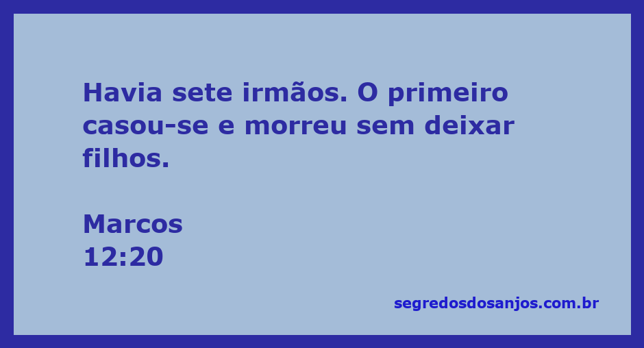 Ilustração da passagem bíblica Marcos 12:20 sobre os sete irmãos e o primeiro que casou e morreu sem filhos.
