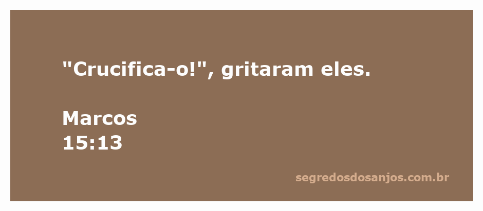 Pessoas gritando 'Crucifica-o!' em uma cena do julgamento de Jesus.
