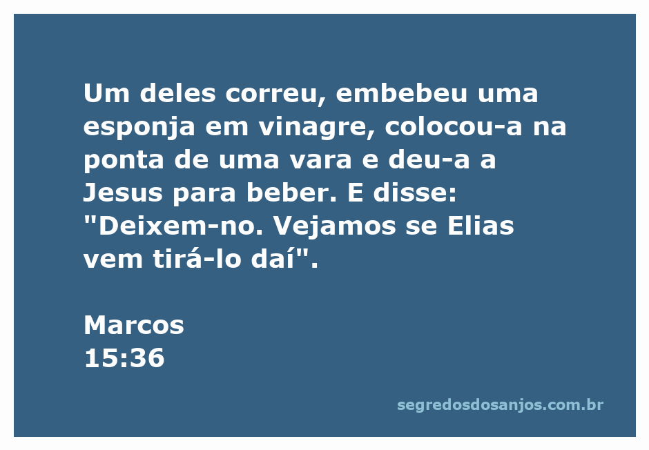 Imagem de um homem oferecendo uma esponja embebida em vinagre a Jesus durante a crucificação.