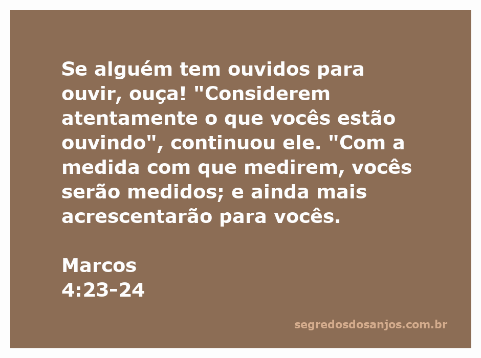 A ilustração do versículo Marcos 4:23-24, enfatizando a importância de ouvir e medir com sabedoria.