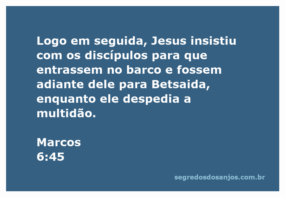 Jesus orienta os discípulos a entrarem no barco rumo a Betsaida enquanto despede a multidão.
