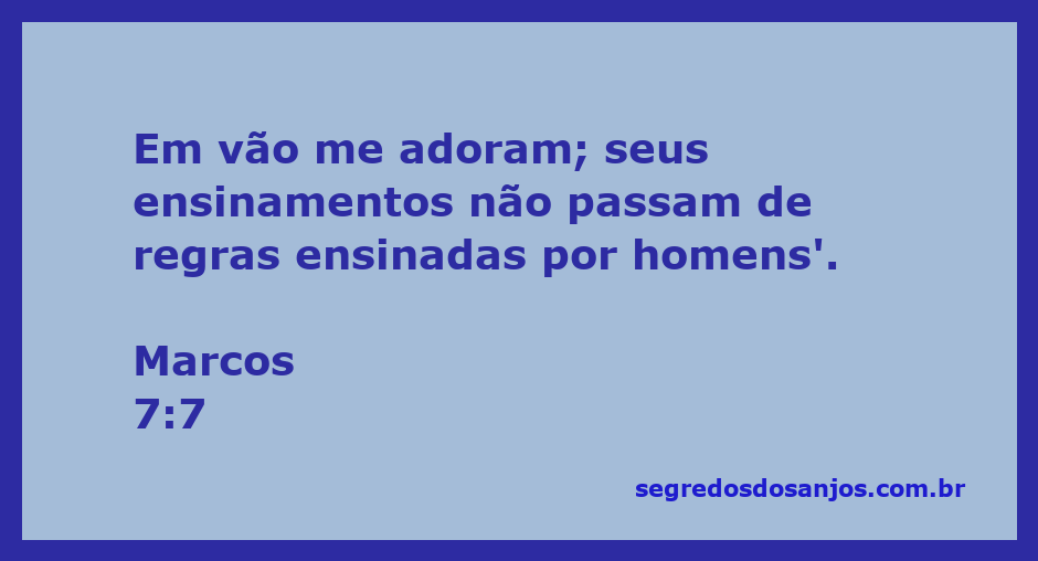 Versículo de Marcos 7:7 sobre a adoração em vão e ensinamentos humanos