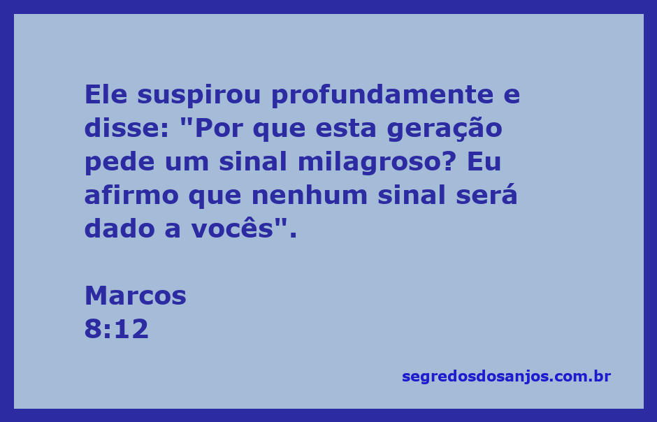 Jesus expressando frustração ao responder a geração que pede por milagres conforme Marcos 8:12.