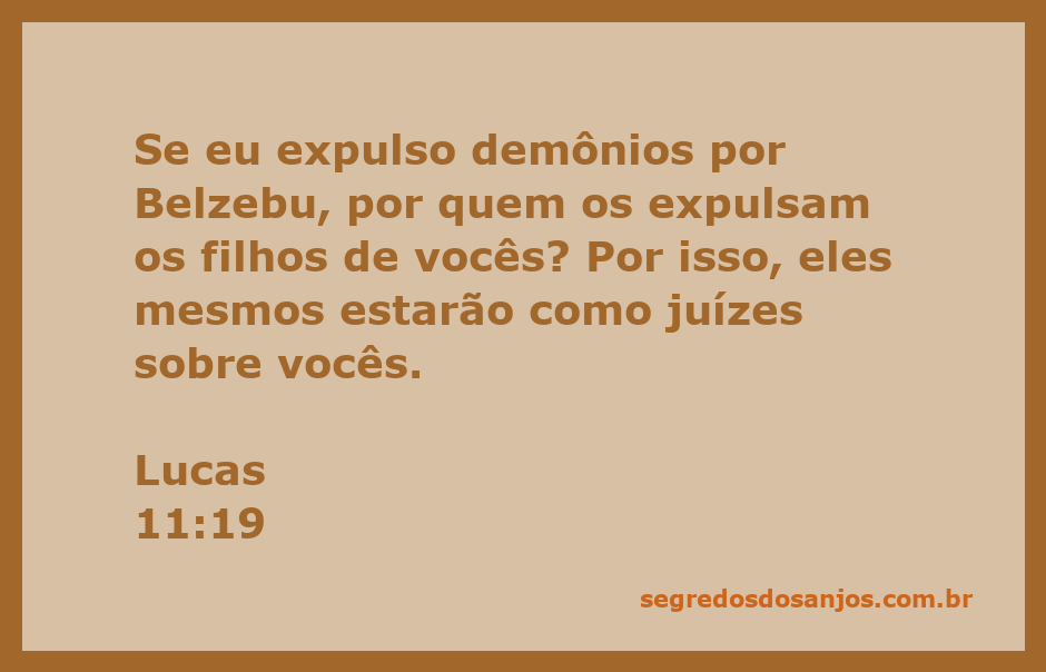 Ilustração de Lucas 11:19, questionando a expulsão de demônios e a autoridade dos filhos.