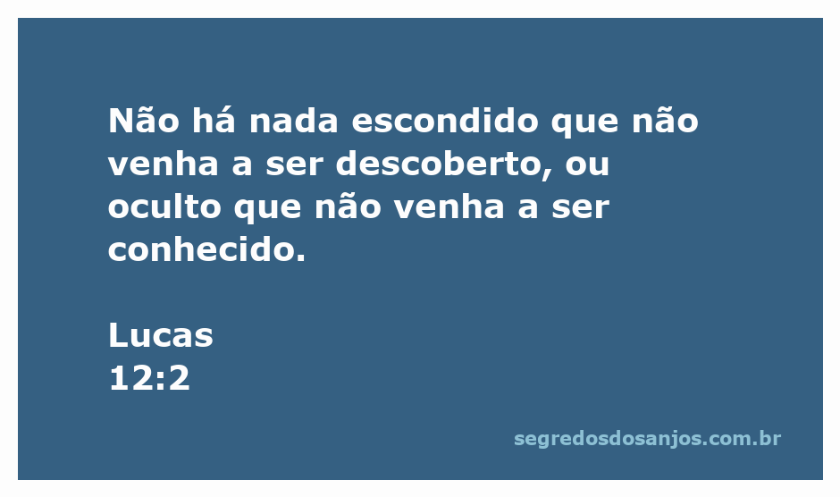Ilustração do versículo Lucas 12:2, destacando a verdade de que nada permanece oculto.