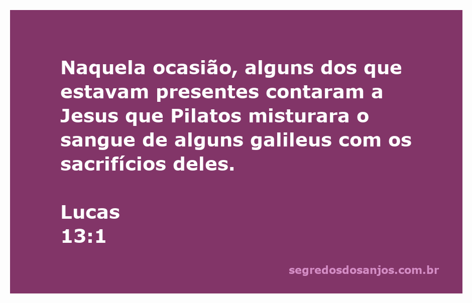 Representação da passagem de Lucas 13:1, onde Jesus ouve sobre Pilatos e os galileus.