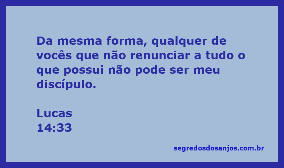 Ilustração do versículo Lucas 14:33 sobre a renúncia e o discipulado de Jesus.