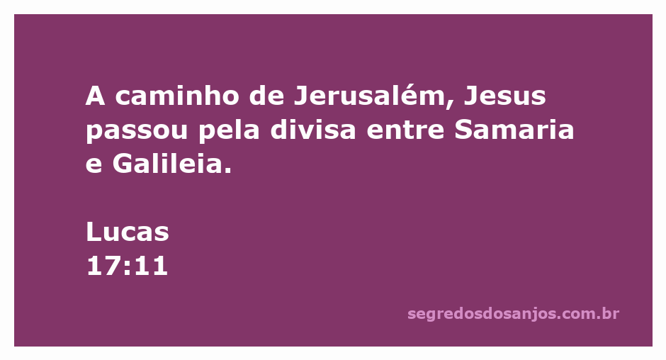 Jesus caminhando entre Samaria e Galileia em direção a Jerusalém