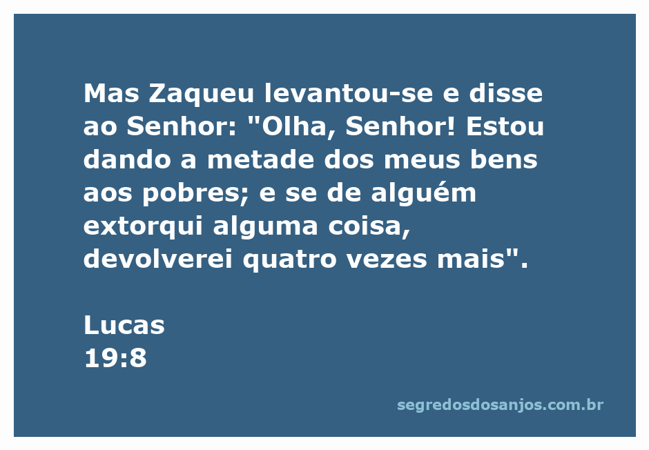 Zaqueu se declara para Jesus, prometendo ajudar os pobres e devolver quatro vezes mais a quem extorquiu.