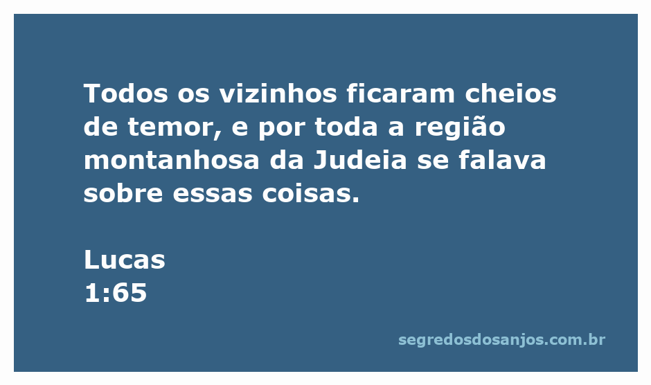 Vizinhos da Judeia em temor após eventos extraordinários descritos em Lucas 1:65.