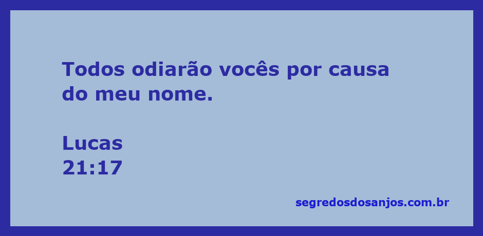 Ilustração do versículo Lucas 21:17, que fala sobre a perseguição por causa do nome de Jesus.