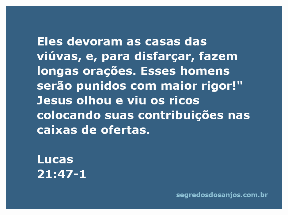 Jesus observa a oferta dos ricos e critica os fariseus que exploram viúvas com longas orações.
