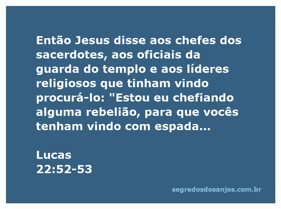 Jesus confronta os líderes religiosos e guardas que vieram prendê-lo no templo, questionando sua abordagem com espadas e varas.