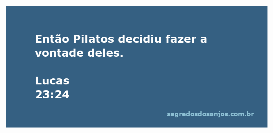 Pilatos tomando a decisão em relação à vontade do povo, representando a passagem de Lucas 23:24.