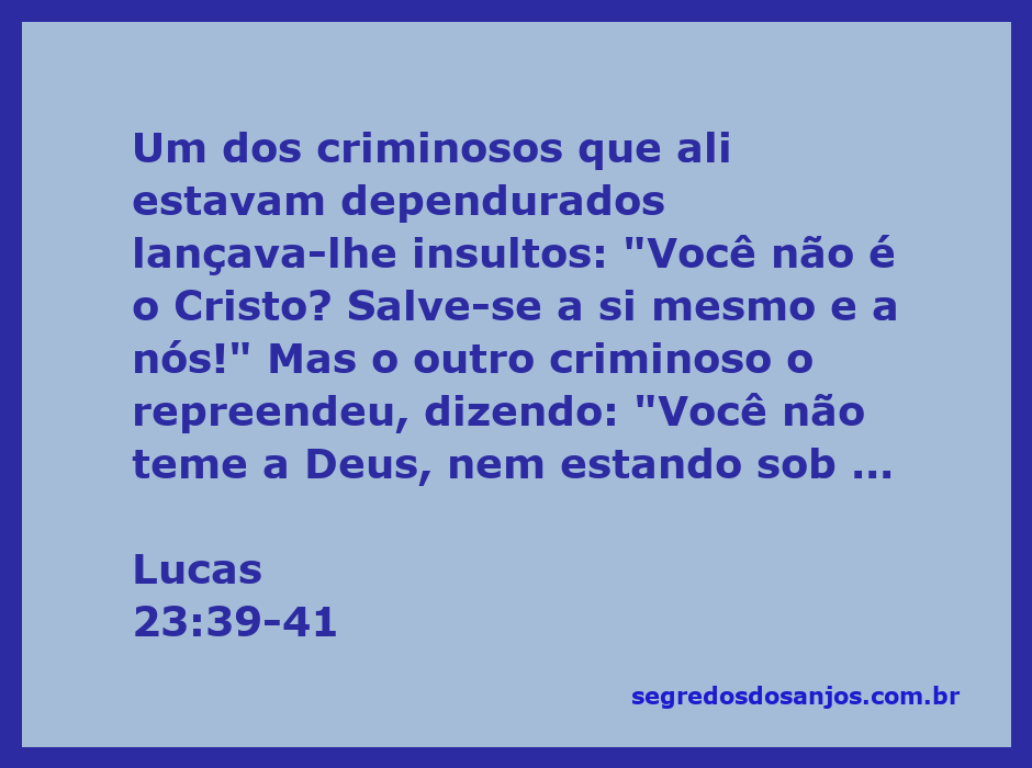 Um dos criminosos na cruz insultando Jesus, enquanto o outro defende a inocência de Jesus em Lucas 23:39-41.